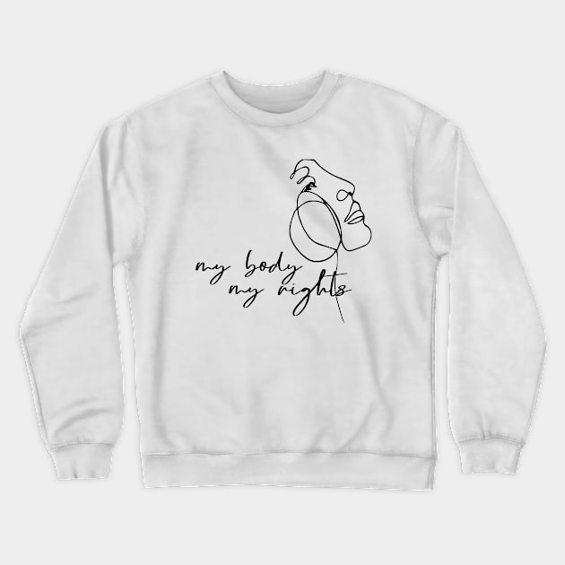 Line Art My Body My Rights Pro Choice Female Power Crewneck Sweatshirt by MReinart